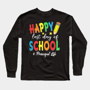 Last Day Of School Principal Life End Of Year Summer Vibes Long Sleeve T-Shirt